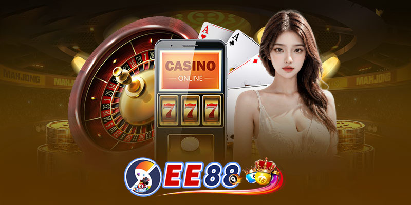 Tổng hợp những tựa game casino ee88 hot hit nhất hiện nay